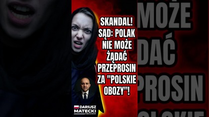 SKANDAL! Sąd: Polak nie może żądać przeprosin za polskie obozy!