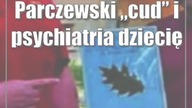 Parczewski cud i psychiatria dziecięca.  Pan Adam to połączył