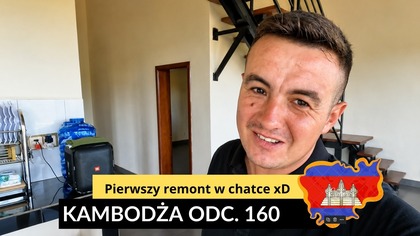 Pierwszy remont w chatce xD - Kambodża (odc.  160)
