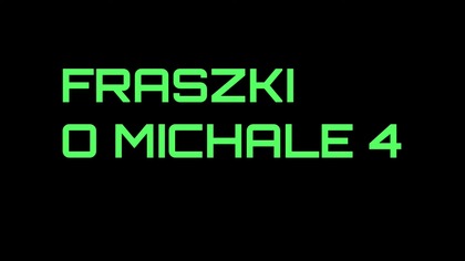 Fraszki o Michale 4