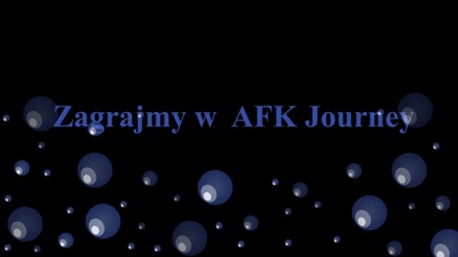 Zagrajmy w AFK Journey odc 2