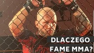 DLACZEGO FAME MMA ??? Właśnie dlatego...
