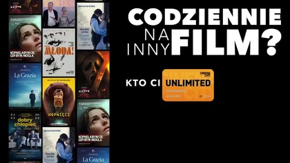 Codziennie inny film na wielkim ekranie? Kto Ci z kartą Unlimited zabroni!