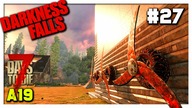 Darkness Falls 7 Days To Die | BAZA GOTOWA #27 | 7D2D A19 GAMEPLAY PL
