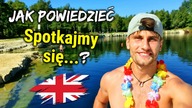 Jak powiedzieć po angielsku - Spotkajmy się - Przydatne Angielskie Zwroty