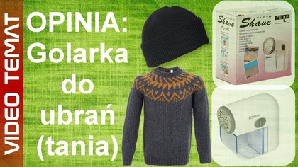 Tanie golarki - maszynki do zmechaconych ubrań - Opinia