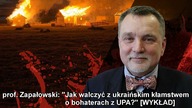 Jak walczyć z ukraińskim kłamstwem o bohaterach z UPA? - prof.  Zapałowski [WYKŁAD]