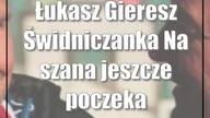 Łukasz Gieresz (Świdniczanka): Na szampana jeszcze poczekamy