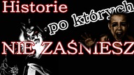 Prawdziwe historie, po których NIE ZAŚNIESZ! KONKURS / Strasznie Ciekawe