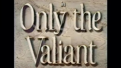 Tylko.  waleczni.  - Only.  the.  Valiant.  (1951)