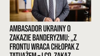 Trzymajcie mnie.  Ambasador Ukrainy w Polsce jest oburzony, że chcemy zakazać propagowania banderyzmu  mp4 686x432