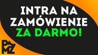 Intra na zamówienie  Za darmo!