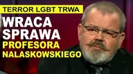Wraca sprawa prof.  Nalaskowskiego! Terror LGBT trwa | mec.  S.  Saczkowski i prof.  A.  Nalaskowski