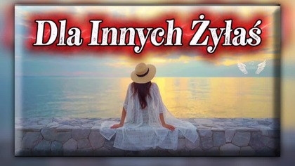 Dla Innych Żyłaś...  A Nikt Dla Ciebie II (Nowość 2026) Znasz to...  Prawda..?