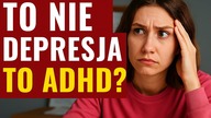 A mówili, że dziewczynek to nie dotyczy - ADHD u kobiet
