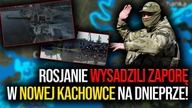 Rosjanie wysadzili zaporę w Nowej Kachowce na Dnieprze! 80 miejscowości może znaleźć się pod wodą!