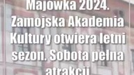 Majówka 2024.  Zamojska Akademia Kultury otwiera letni sezon.  Sobota pełna atrakcji