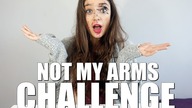 NOT MY ARMS CHALLENGE