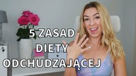 5 ZASAD DIETY ODCHUDZAJĄCEJ.  SPRAWDŹ CZY JE STOSUJESZ!