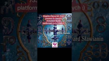 Głagolico Nasza vol3 już 13 czerwca 7535/2026 #edwardsławianin