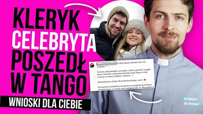 Kleryk celebryta poszedł w tango - wnioski dla Ciebie | Którędy do Nieba?