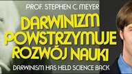 Prof. Stephen C. Meyer, Darwinizm powstrzymuje rozwój nauki