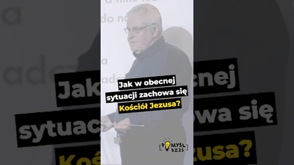  Jak w obecnej sytuacji zachowa się Kościół Jezusa? #PomyślDziś odc.  2549