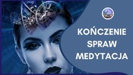 Poranna Medytacja na Kończenie Spraw  Poranna medytacja