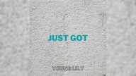 Young Lily - Just Got (Official Audio)