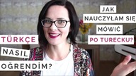 Jak nauczyłam się tureckiego? | Türkçe nasıl oğrendim?