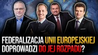 Federalizacja Unii Europejskiej doprowadzi do jej rozpadu? | S.  Michalkiewicz, J.  Wilk, K.  Berkowicz