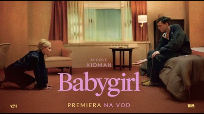 Babygirl z Nicole Kidman i Harrisem Dickinsonem; najgorętszy film tego roku już na VOD!