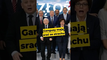 Gangusy mają srać ze strachu #PiS #kaczyński