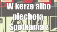 W kamperze albo piechotą.  Spotkania z podróżnikami