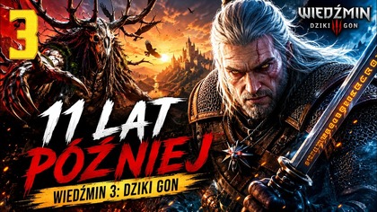 Wiedźmin 3: Dziki Gon - 11 Lat Później #3 (Gameplay PL, Zagrajmy)