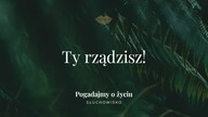 203.  Pogadajmy o życiu | Ty rządzisz!