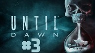 Until Dawn #3 | Raz się dałem, może nawet 2 ?!