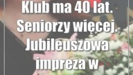Klub ma 40 lat.  Seniorzy więcej.  Jubileuszowa impreza w pałacu