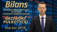 BILANS, czyli podsumowanie miesiąca na rynku funduszy inwestycyjnych: III. 2018