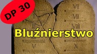 DP030 Zakaz przysięgania na próżno (Wj 20, 7)