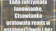 Łada zatrzymała Janowiankę, Cisowianka uratowała remis w ostatniej chwili i bez go...