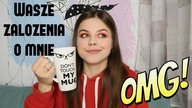 JESTEM CHAMSKĄ GWIAZDECZKĄ?! - CZYTAM WASZE ZAŁOŻENIA NA MÓJ TEMAT