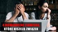 4 niewidoczne zjawiska, które niszczą związek