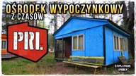  Opuszczony OŚRODEK WCZASOWY z PRL | #Urbex #Opuszczone