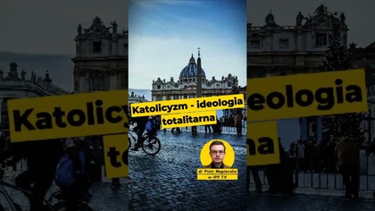 Katolicyzm - ideologia totalitarna! @drPiotrMNapierala #katolicyzm #Watykan #kler #katokomuna