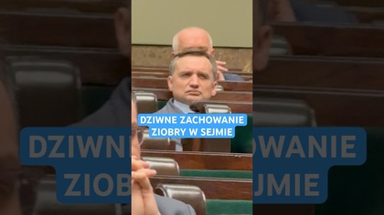 NIEPOKOJĄCE ZACHOWANIE ZBIGNIEWA ZIOBRY W SEJMIE
