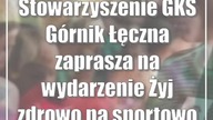 Stowarzyszenie GKS Górnik Łęczna zaprasza na wydarzenie Żyj zdrowo na sportowo
