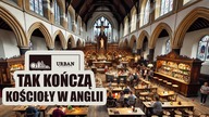 TAK KOŃCZĄ KOŚCIOŁY W ANGLII