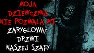 Moja dziewczyna nie pozwala mi zaryglować drzwi od naszej szafy - Reddit CreepyPasta Lektor PL