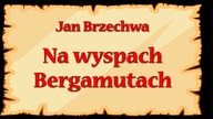 Na wyspach Bergamutach - Jan Brzechwa - znane wierszyki dla dzieci czytane do poduszki